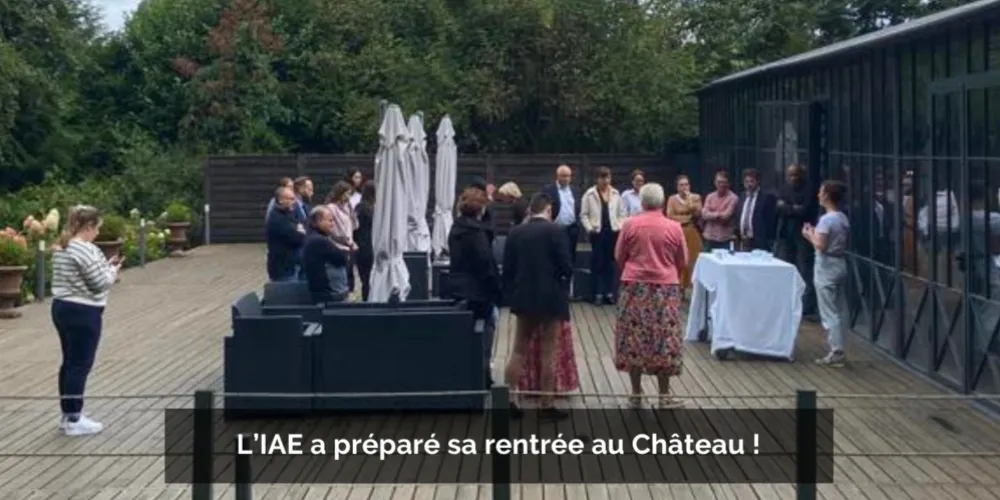 Le Château de Flixecourt a été le cadre des préparatifs de la rentrée pour l'IAE