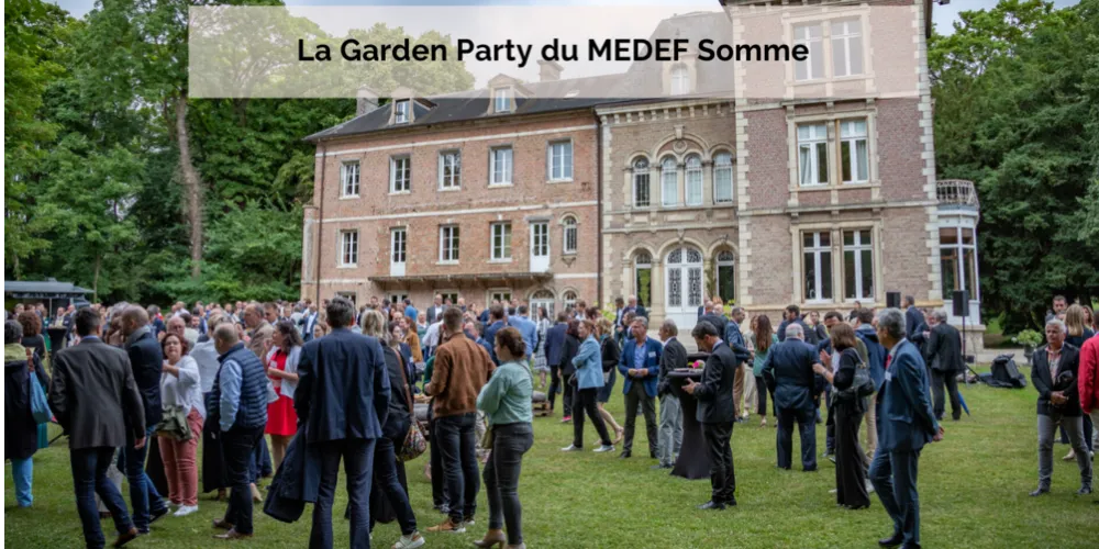 Un événement inspirant : La Garden Party du MEDEF au Château de Flixecourt