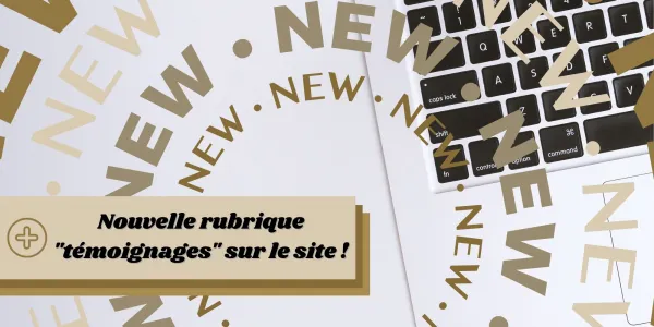 visuel Nouvelle rubrique "t&eacute;moignages" sur notre site internet ! 