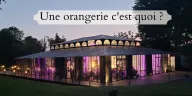 Qu’est ce qu’une Orangerie ?